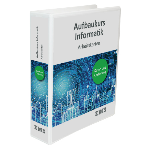 EMS Kraus - Aufbaukurs Informatik Arbeitskarten Daten und Codierung