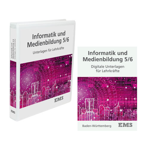 EMS Kraus - Informatik und Medienbildung Klassen 5/6 Unterlagen für Lehrkräfte