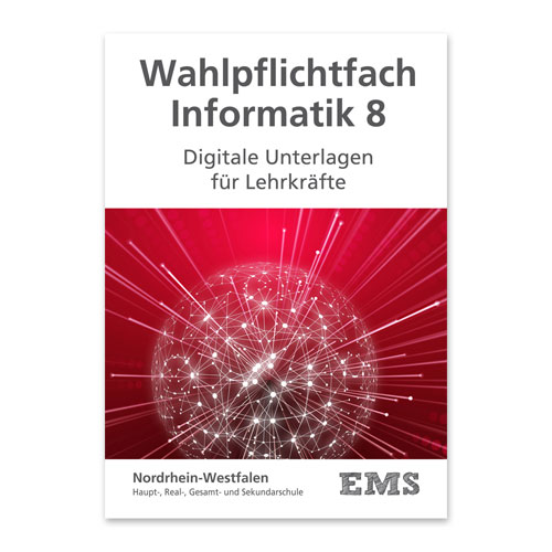 EMS Kraus - Wahlpflichtfach Informatik 8 Digitale Unterlagen für Lehrkräfte