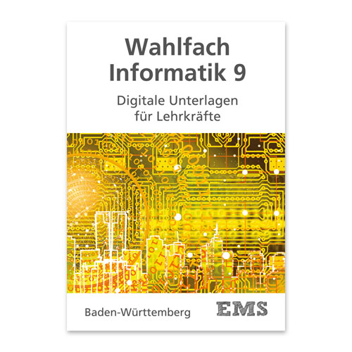 EMS Kraus - Wahlfach Informatik 9 Digitale Unterlagen für Lehrkräfte