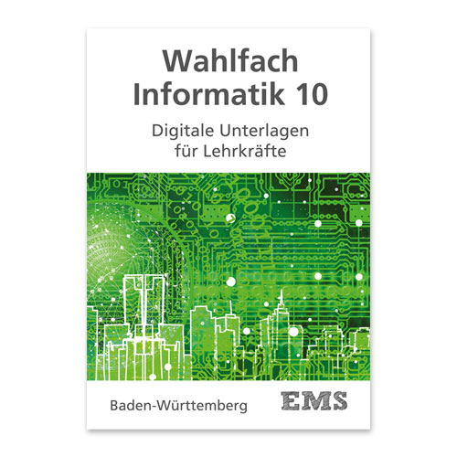 EMS Kraus - Wahlfach Informatik 10 Digitale Unterlagen für Lehrkräfte